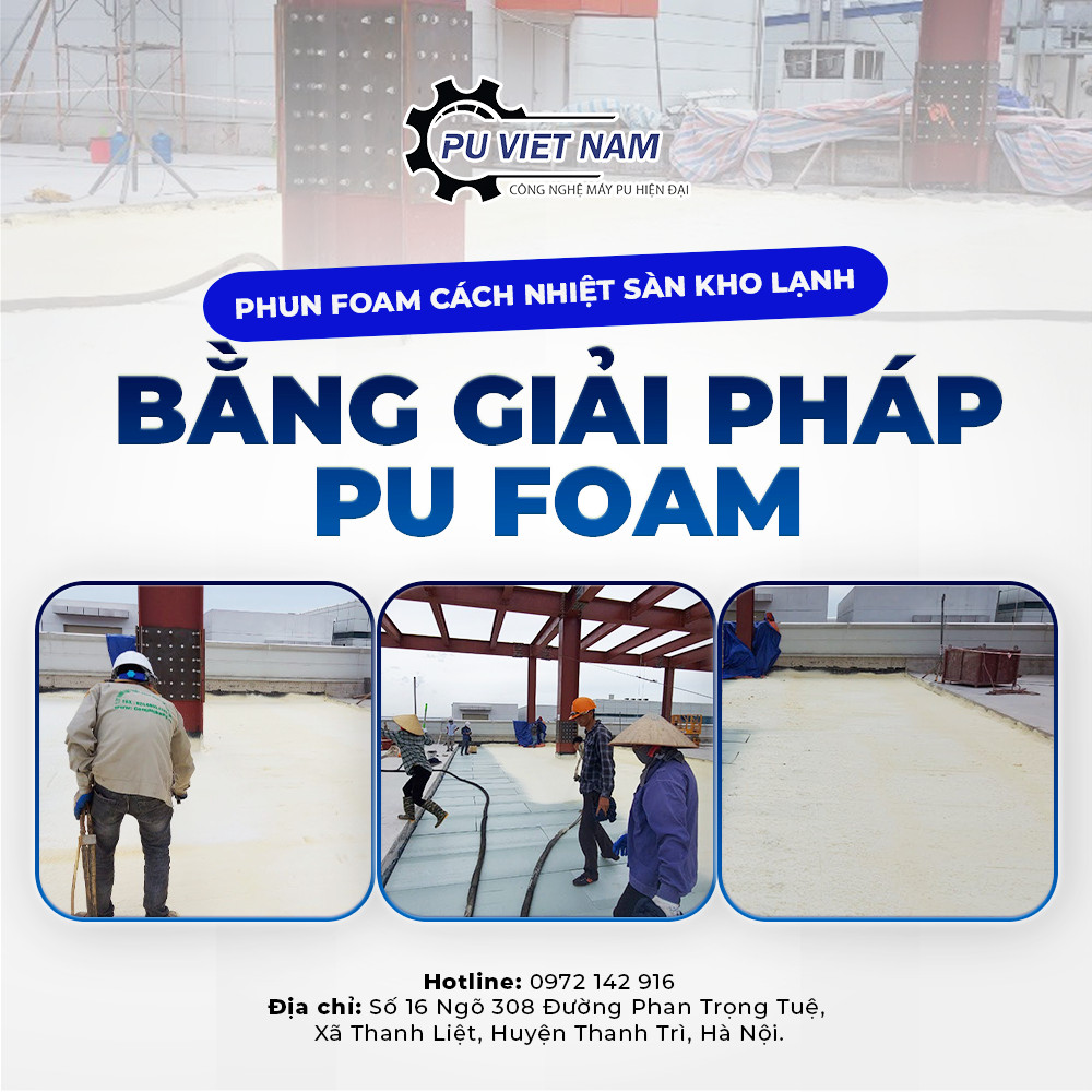 Dịch vụ thi công phun Foam cách nhiệt kho đông lạnh